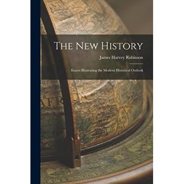 Imagem de The New History: Essays Illustrating the Modern Historical Outlook