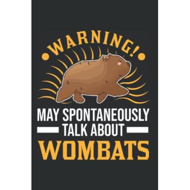 Imagem de Wombat Notebook: May Spontaneously Talk About Wombats / 6x9 Inches / 120 graph Sites