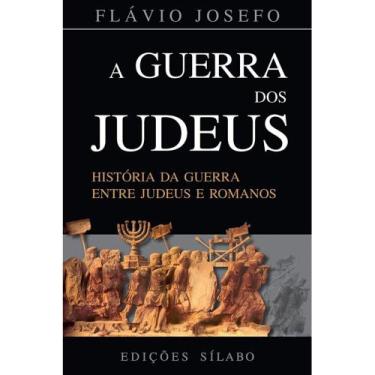Imagem de A Guerra Dos Judeus: História Da Guerra Entre Judeus E Roman - Sílabo