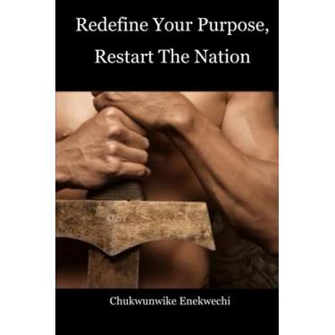 Imagem de Redefine your purpose, Restart the nation