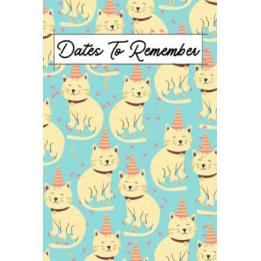 Imagem de Dates To Remember: Notebook For Recording Birthday Reminder, Anniversary Important Dates Recorder Special Occasions 6'9'' Perpetual Calendar Notebook ... Sections (Party Cat Turquoise Cover Design)