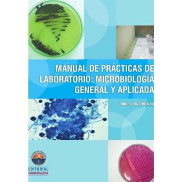Imagem de Manual de prácticas de laboratorio: microbiología general y aplicada - Espanhol