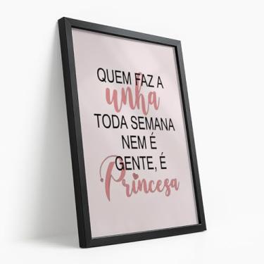 Imagem de Quadro Decorativo com moldura Frase Unha Feminino Manicure Beleza Rosa Estúdio Salão Inspiração Delicada Princesa Autocuidado Parede