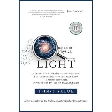 Imagem de Quantum Physics, Into The Light 2-In-1 Value: Quantum Physics + Relativity For Beginners: The 7 Bizarre Discoveries You Must Know To Master Them Fast, ... (In Plain English) (English Edition)