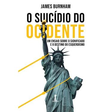 Imagem de Livro - O Suicídio Do Ocidente: Um Ensaio Sobre O Significado E O Dest