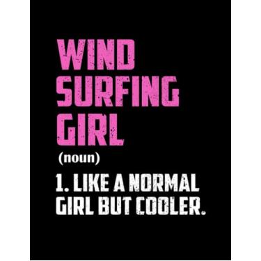 Imagem de Wind Surfing Girl wind surfing Girl Like A Normal Girl But Cooler Notebook: 100 pages,8.5x11 inch