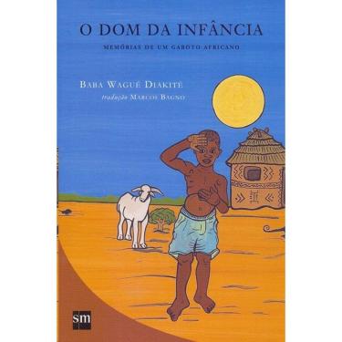 Imagem de Dom Da Infancia, O: Memorias De Um Garoto Africano