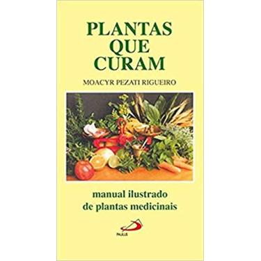 Imagem de Plantas que Curam: Manual Ilustrado de Plantas Medicinais