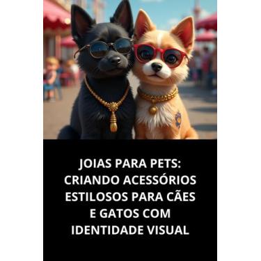 Imagem de Livro Joias Para Pets Criando Acessórios Estilosos Para Cães E Gatos C