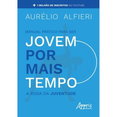 Imagem de Manual Prático Para Ser Jovem Por Mais Tempo