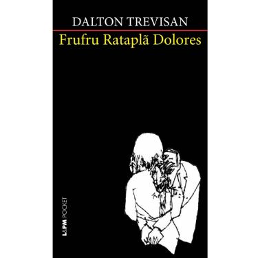 Imagem de Livro - L&PM Pocket - Frufru Rataplã Dolores - Dalton Trevisan
