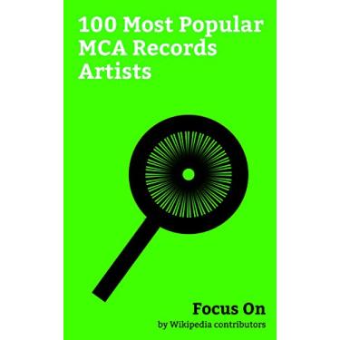 Imagem de Focus On: 100 Most Popular MCA Records Artists: New Edition, Cher, Elton John, Ralph Tresvant, Ronnie DeVoe, Lynyrd Skynyrd, Olivia Newton-John, Johnny ... Alanis Morissette, etc. (English Edition)