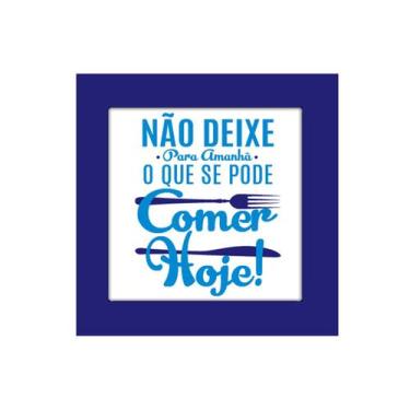 Imagem de Placa Decorativa Moldura Quadrada - Frases - Comer Hoje - cód. 5319 - 