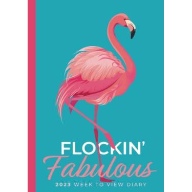 Imagem de 2023 A4 Week to View Diary | Flockin’ Fabulous Flamingo: UK Weekly & Monthly Planner (UK Holidays. Vision Board. Goals. Lists. Moon Phases) Personal ... Appointment Diaries and Books - Large