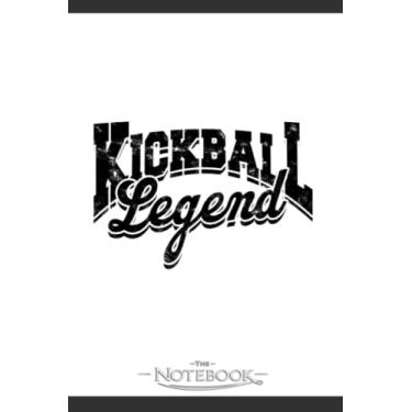 Imagem de Notebook: Kickball Legend Original Retirement Legand Myth: JOURNAL NOTEBOOK 6 x 9 Inches 120 pages | Perfect Gifts For All Ages