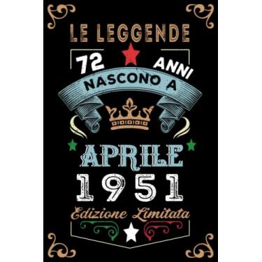 Imagem de Le leggende nascono a Aprile 1951: Taccuino - Diario| Regalo di compleanno Aprile 72 per uomini donne ragazze ragazzi Compleanno 1951 Personalizzato