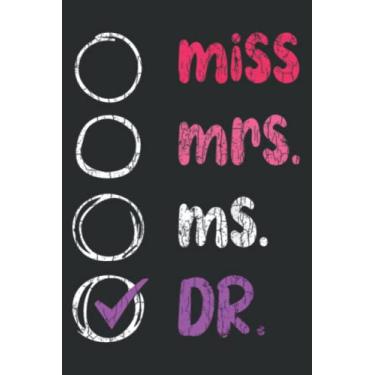 Imagem de Miss Mrs Ms Dr Funny Phd Graduation Degree Student Graphic: Ruled Notebook/Journal - Lined Journal with Matte Finish Cover, 6" x 9", Perfect for School, Office & Home
