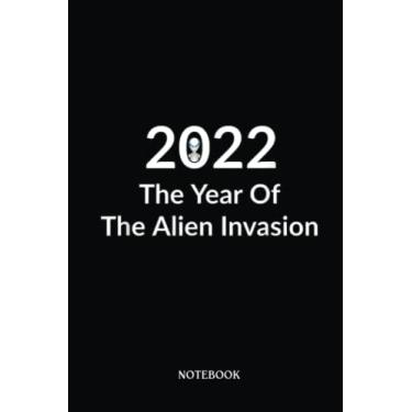 Imagem de Alien Notebook: 2022 Alien Invasion Funny New Years Science Fiction | Alien Journal, Lined Journal Ufo, Ufo Journal, Lined Journal Alien, Size 6 X 9", 120 Pages.