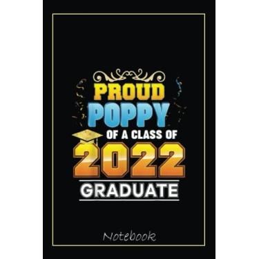 Imagem de Proud Poppy Of A Class Of 2022 Graduate Graduation School Notebook: Graduation Gift Diary For Notes, Congratulations, Graduate Journal, Gold Graduate ... Journal, 6x9 college ruled notebook