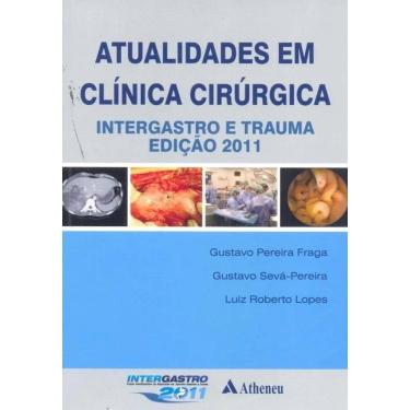 Imagem de Atualidades em Clinica Cirúrgica - Intergastro e Trauma 2011