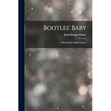 Imagem de Bootles' Baby: A Story of the Scarlet Lancers