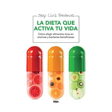 Imagem de La dieta que activa tu vida: Cómo elegir alimentos ricos en enzimas y bacterias beneficiosas (ALIMENTACIÓN) (Spanish Edition)