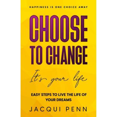 Imagem de Livro Choose to Change: It`s your life: 25 passos para a autodescoberta