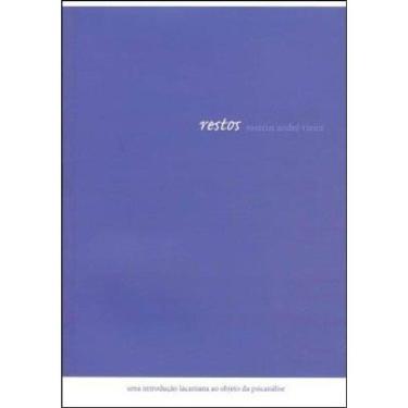 Imagem de Restos - Uma Introduçao Lacaniana Ao Objeto Da Psicanalise