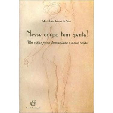 Imagem de Nesse corpo tem gente! um olhar para humanizar o nosso corpo - CASA DO