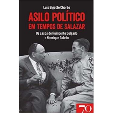 Imagem de Asilo Político em Tempos de Salazar - Os Casos de Humberto Delgado e H