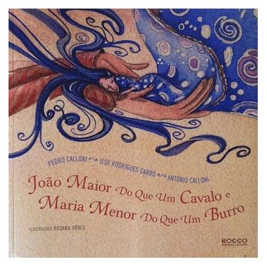 Imagem de Livro - João Maior do que um Cavalo e Maria Menor do que um Burro - Antonio Calloni
