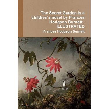 Imagem de The Secret Garden is a children's novel by Frances Hodgson Burnett . ILLUSTRATED