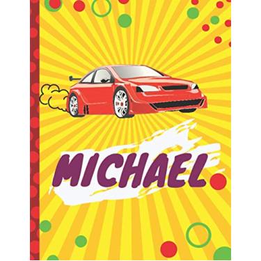 Imagem de Personalized Sketchbook for boys Michael: Writing And Drawing Journal Notebook with car, blank sketch book for Kids, Personalized Birthday Gift, For 5-10 Son or Nephew Happy Birthday. Large 8.5''x11''