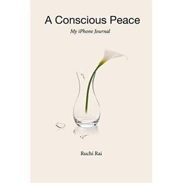 Imagem de A Conscious Peace: My iPhone Journal (English Edition)