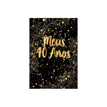Imagem de Painel De Festa Vertical 1,50 x 2,20 - Meus 40 Anos Dourado 029 - Via 