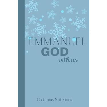 Imagem de Emmanuel God with us.: A Christian Themed Journal Notebook with bible quote Matthew 1: 23 on pages. Handy for writing notes during daily bible study ... gift. Wide ruled/Lined paper. 200pages. 6x9