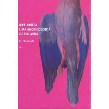 Imagem de Ave Rara - uma arqueologia da palavra Sortido - URUTAU EDITORA, Sortid