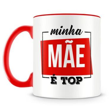 Imagem de Caneca Personalizada Minha Mãe é TOP - Porcelana Alta Resistência - Am