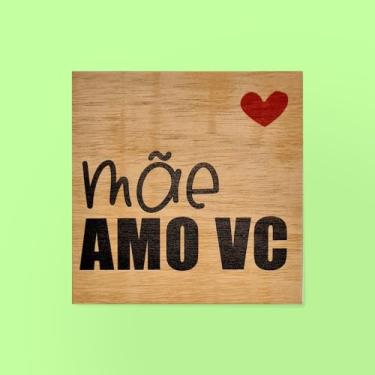 Imagem de Placa Decorativa de Madeira – Mãe Amo Você