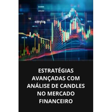 Imagem de Livro estratégias avançadas com análise de candles no mercado financei