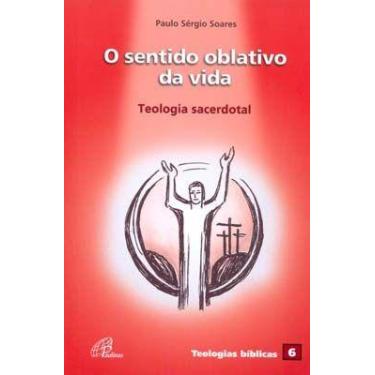 Imagem de Livro - O sentido oblativo da vida: teologia sacerdotal