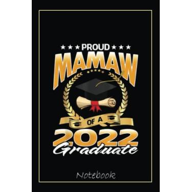 Imagem de Proud Mamaw Of A 2022 Graduate Funny Graduation Notebook: Graduation Gift Diary For Notes, Congratulations, Graduate Journal, Gold Graduate Gifts, Graduation Journal, 6x9 college ruled notebook