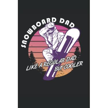 Imagem de Papá de snowboard - cuaderno para conductores de snowboard: Notebook Din A5 (6x9) para snowboarders y snöber con 120 páginas forradas y días de semana para la función del diario