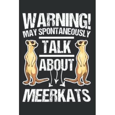 Imagem de Notebook With Meerkat: Warning May Spontaneously Talk About Meerkats / 6x9 Inches / 120 graph Sites