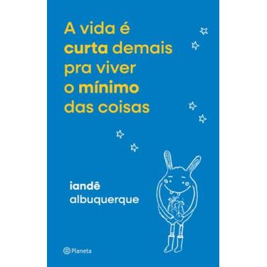 Imagem de Livro - A vida é curta demais pra viver o mínimo das coisas