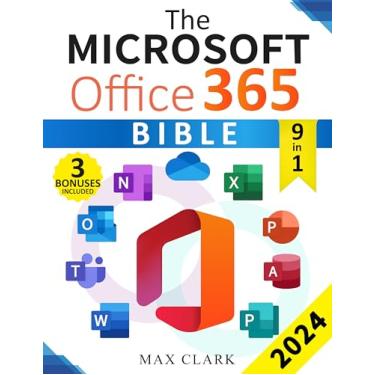 Imagem de The Microsoft Office 365 Bible: The Complete and Easy-To-Follow Guide to Master the 9 Most In-Demand Microsoft Programs - Secret Tips & Shortcuts to Stand ... and Impress Your Boss (English Edition)