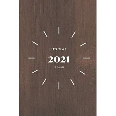 Imagem de 2021 IT'S TIME TO CHANGE #1: Lined Notebook.Merry Christmas And Happy New Year 2021 Nice Notebook journal gift for friends and family in Christmas ... Notebook, size 6x9, 110 pages Paperback.