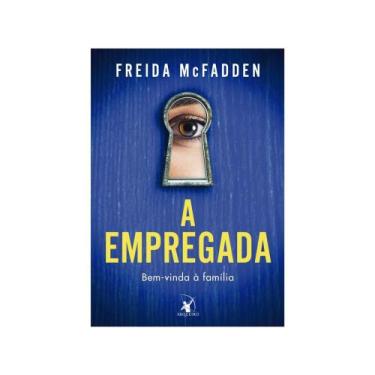Imagem de Livro - A empregada (A empregada  Livro 1) - Editora Arqueiro