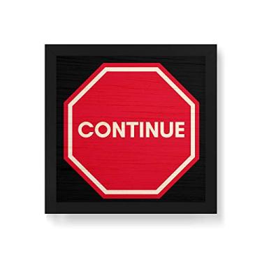 Imagem de Arte Maníacos Quadro Decorativo em Madeira Placa Continue - 30x30cm (Moldura caixa em laca preta)