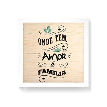 Imagem de Arte Maníacos Quadro decorativo com moldura caixa branca em Madeira - Amor É Família - 30x30cm